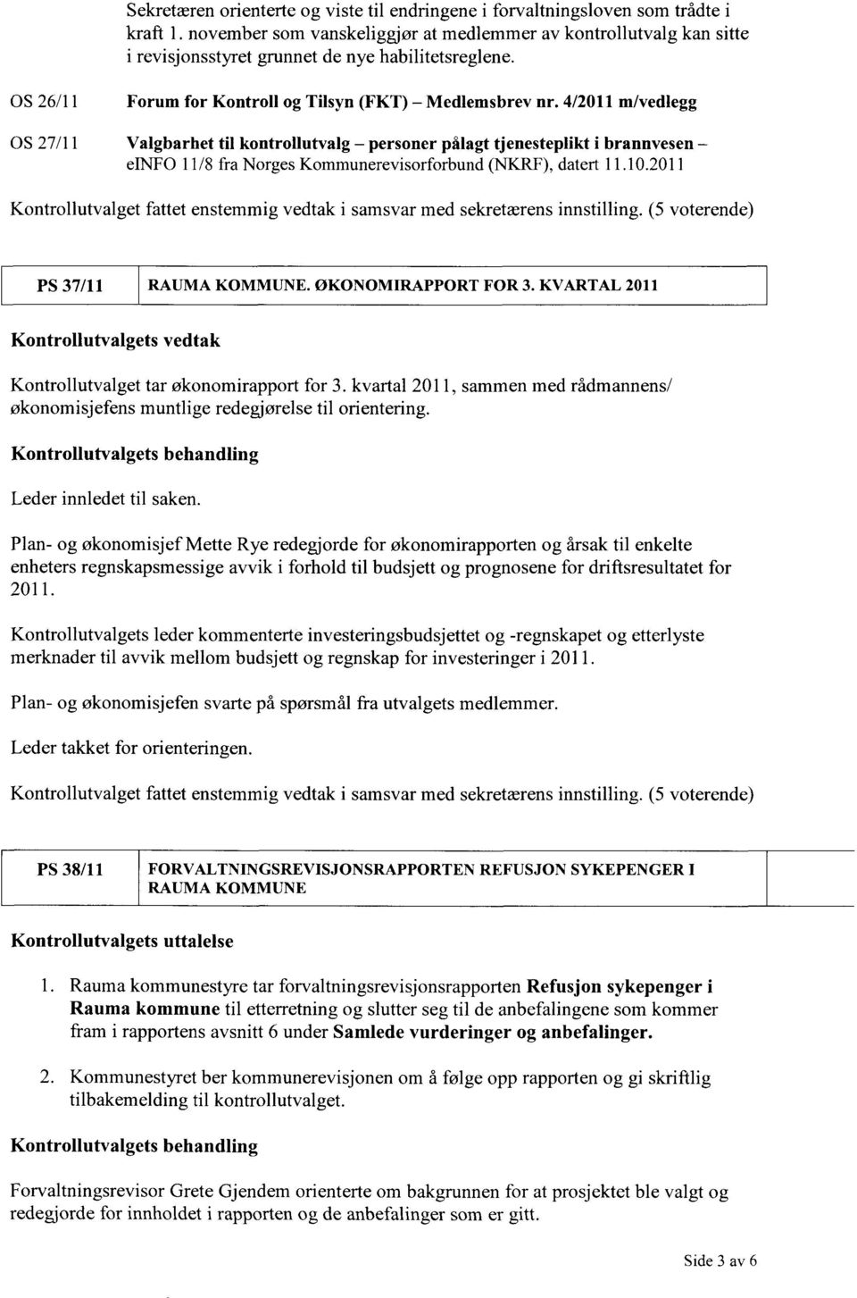 4/2011 m/vedlegg OS 27/11 Valgbarhet til kontrollutvalg personer pålagt tjenesteplikt i brannvesen einfo 11/8 fra Norges Kommunerevisorforbund (NKRF), datert 11.10.