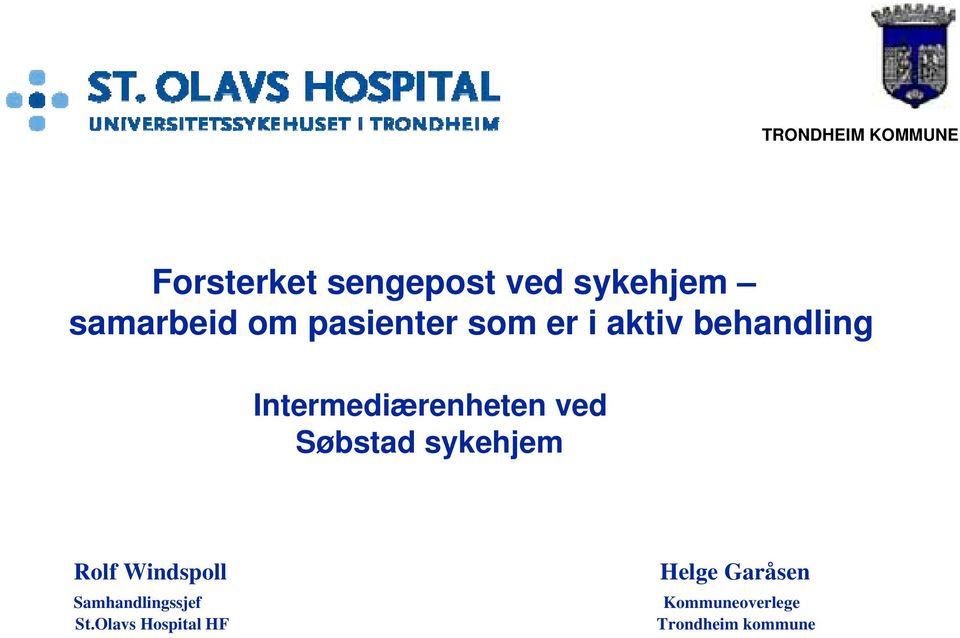 Intermediærenheten ved Søbstad sykehjem Rolf Windspoll