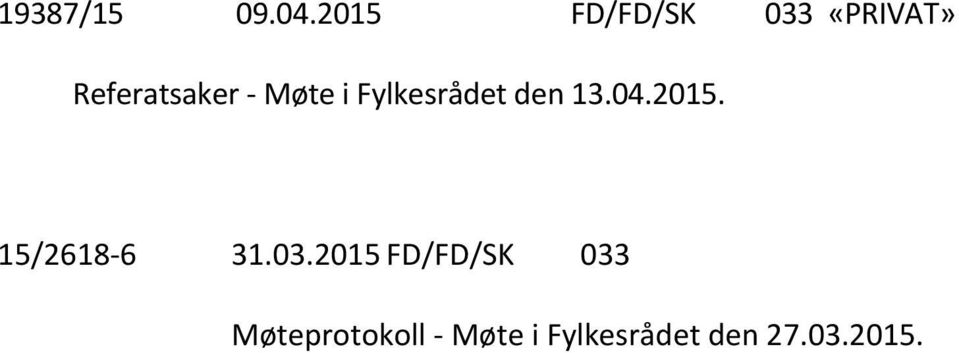 Møte i Fylkesrådet den 13.04.2015.