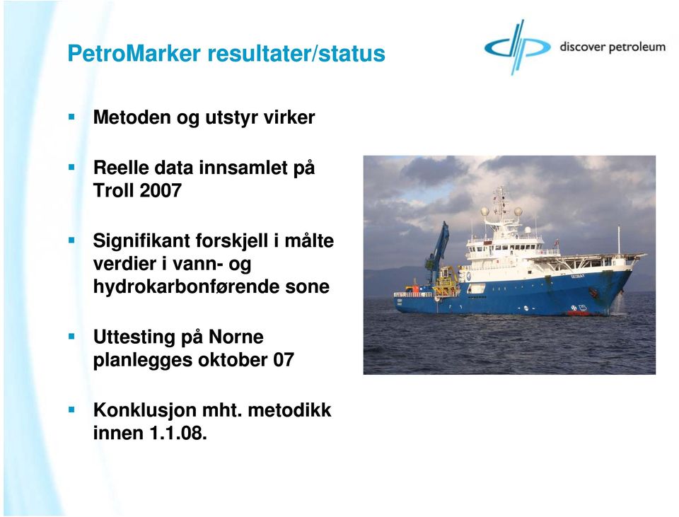 målte verdier i vann- og hydrokarbonførende sone Uttesting