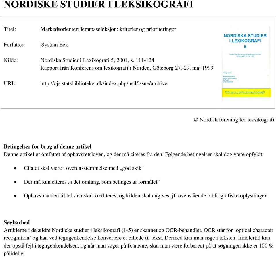 php/nsil/issue/archive Nordisk forening for leksikografi Betingelser for brug af denne artikel Denne artikel er omfattet af ophavsretsloven, og der må citeres fra den.