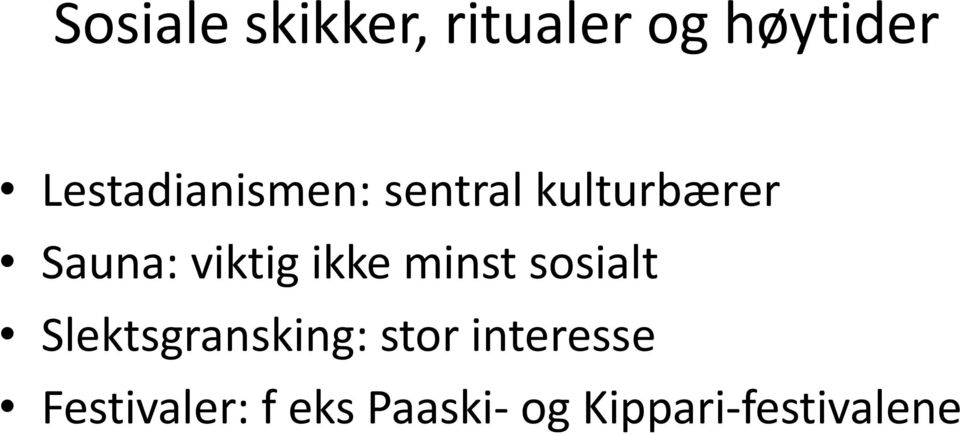 viktig ikke minst sosialt Slektsgransking: