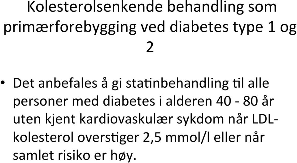 diabetes i alderen 40-80 år uten kjent kardiovaskulær sykdom når