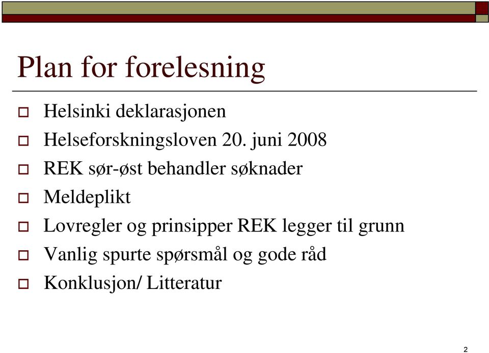 juni 2008 REK sør-øst behandler søknader Meldeplikt