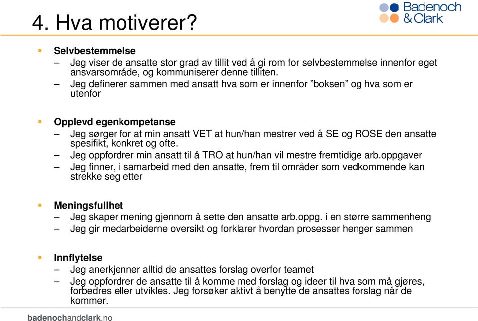 konkret og ofte. Jeg oppfordrer min ansatt til å TRO at hun/han vil mestre fremtidige arb.