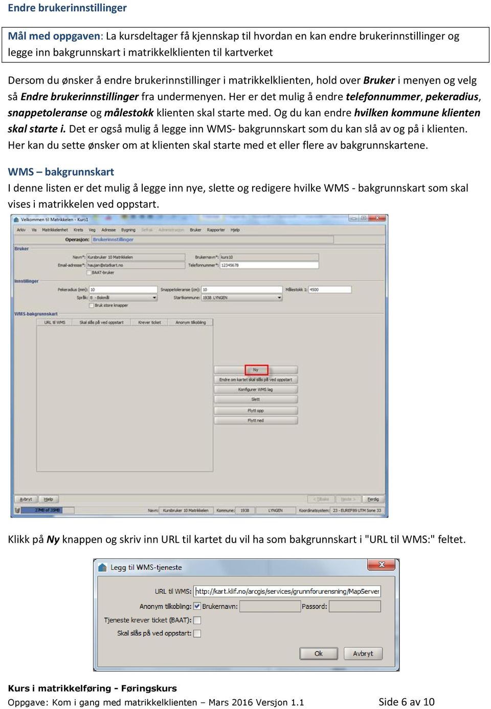 Her er det mulig å endre telefonnummer, pekeradius, snappetoleranse og målestokk klienten skal starte med. Og du kan endre hvilken kommune klienten skal starte i.