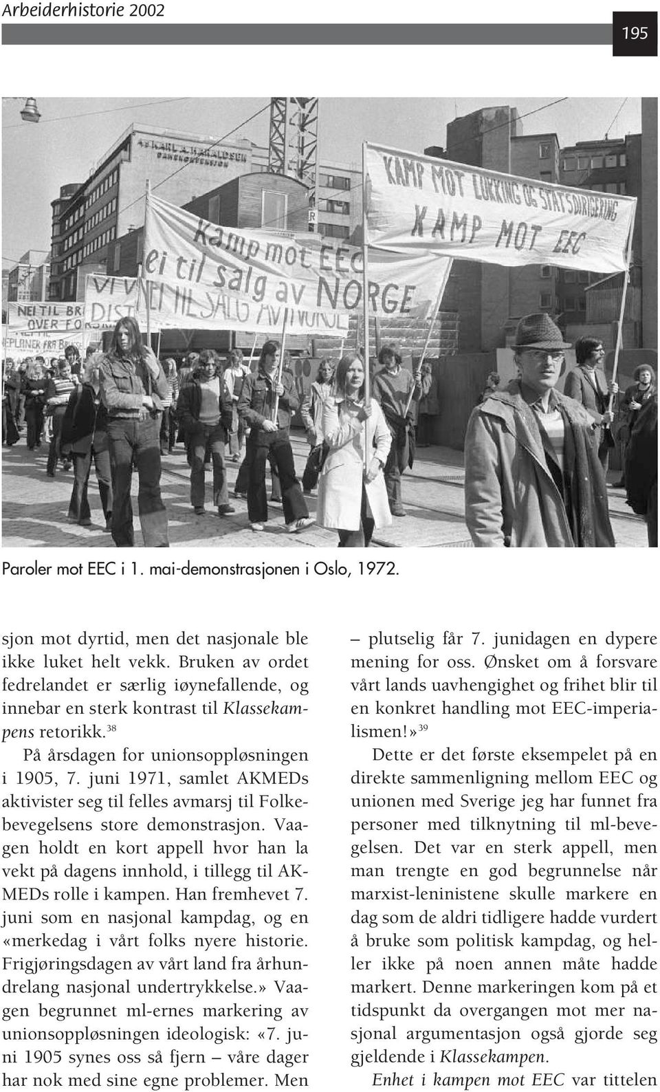 juni 1971, samlet AKMEDs aktivister seg til felles avmarsj til Folkebevegelsens store demonstrasjon.