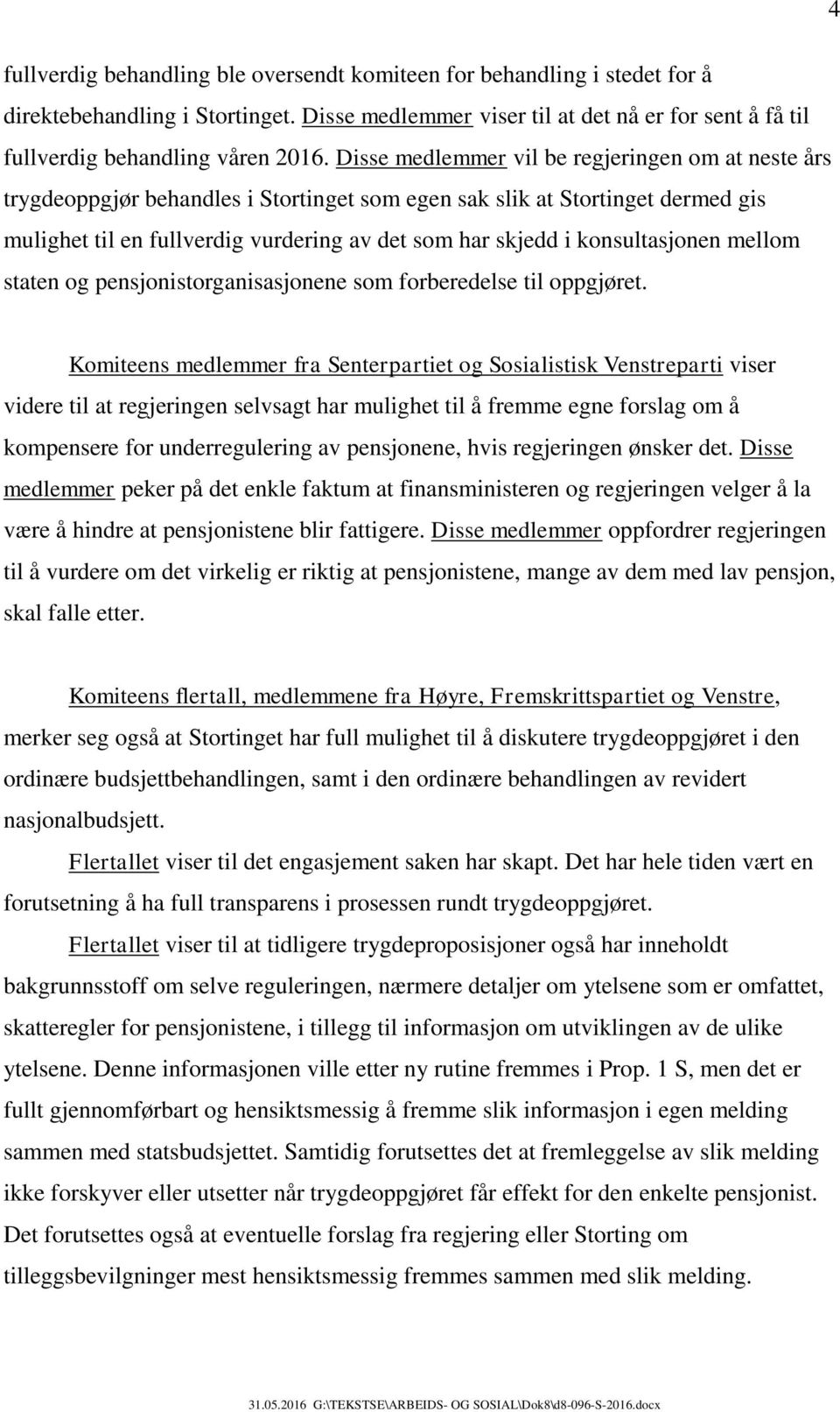 konsultasjonen mellom staten og pensjonistorganisasjonene som forberedelse til oppgjøret.