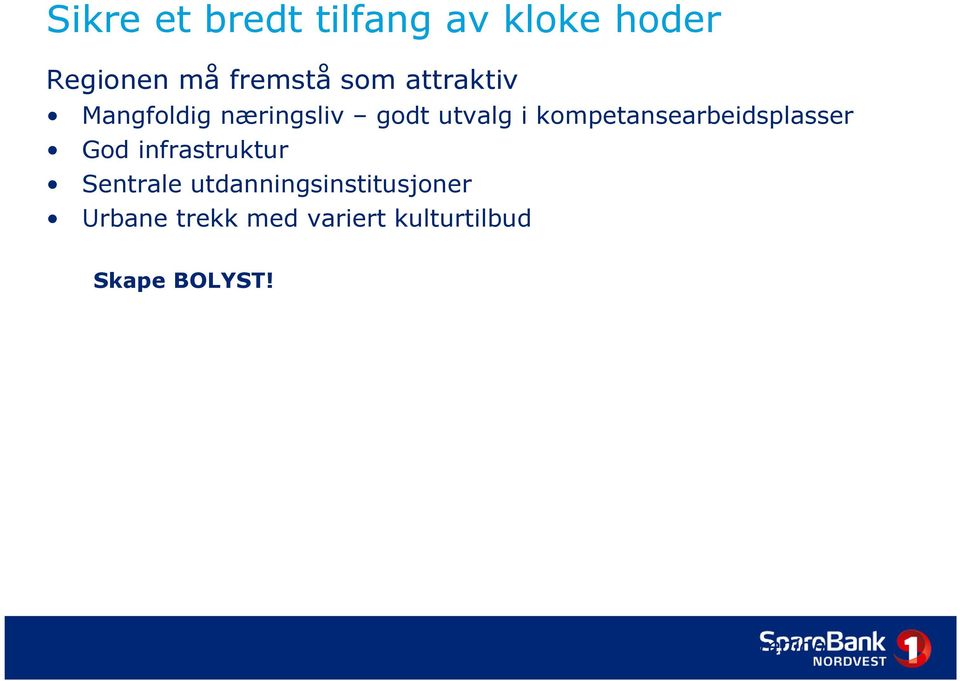 infrastruktur Sentrale utdanningsinstitusjoner Urbane trekk med variert