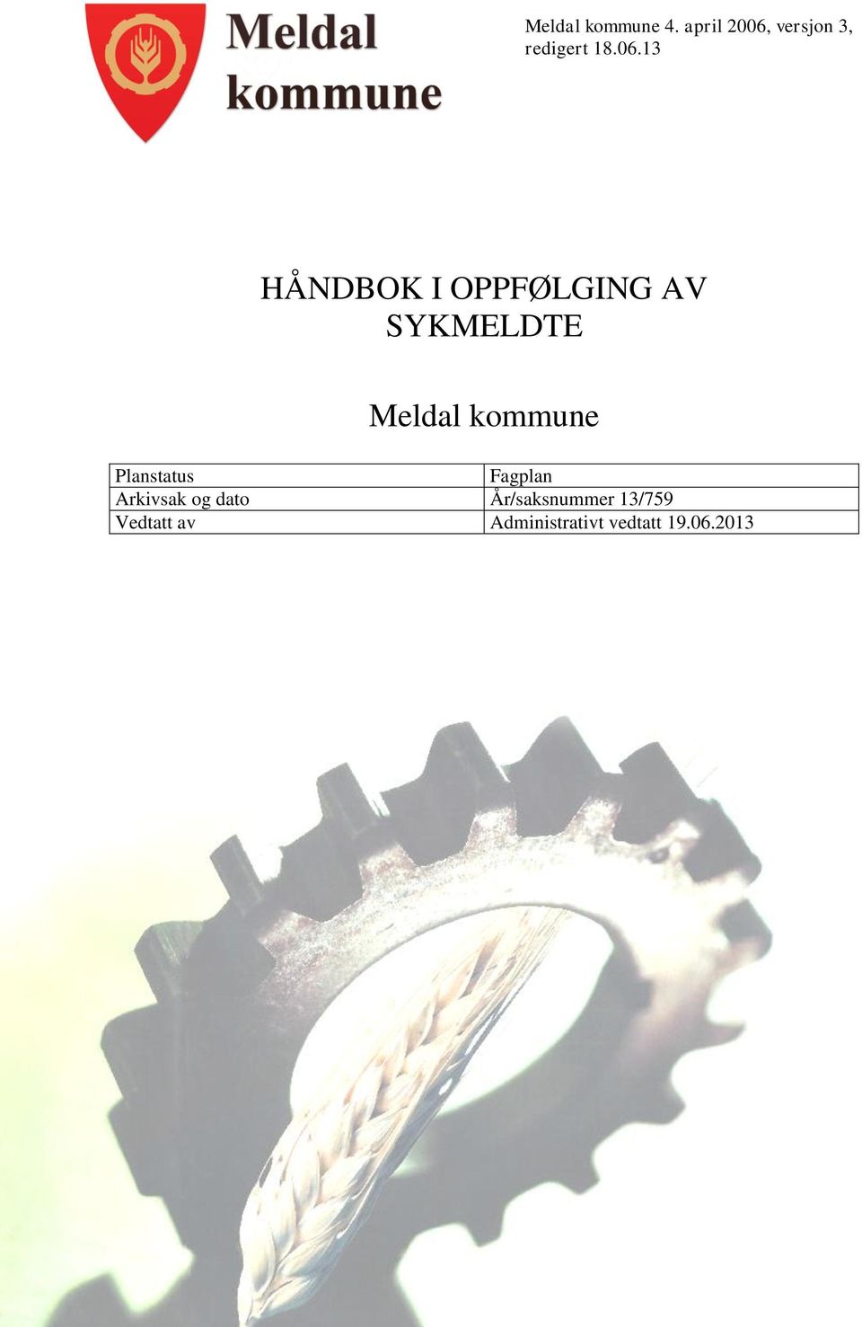 kommune Planstatus Fagplan Arkivsak og dato