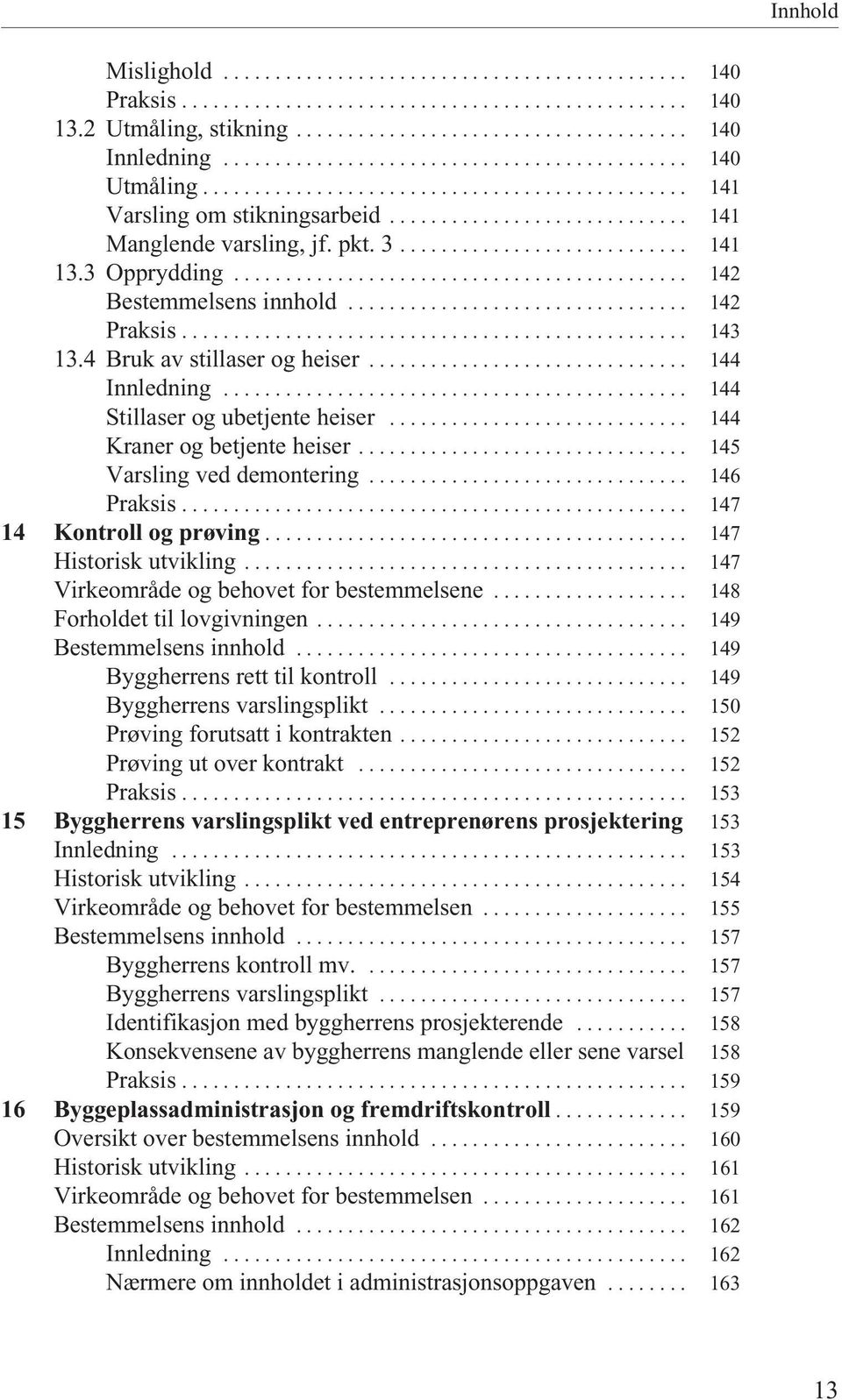 3............................ 141 13.3 Opprydding............................................ 142 Bestemmelsens innhold................................. 142 Praksis................................................. 143 13.