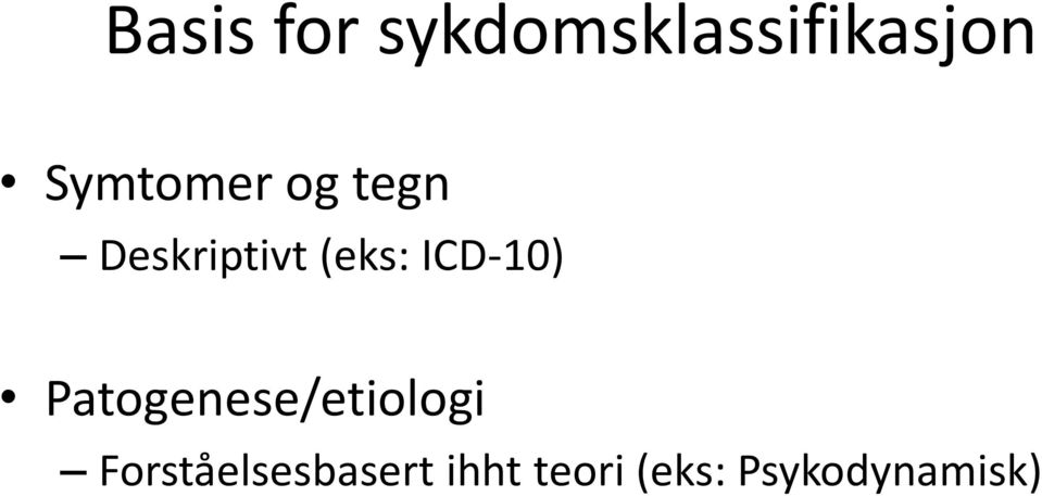 ICD-10) Patogenese/etiologi
