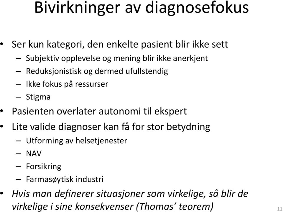 autonomi til ekspert Lite valide diagnoser kan få for stor betydning Utforming av helsetjenester NAV Forsikring