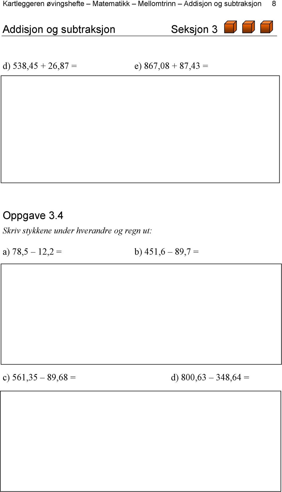 e) 867,08 + 87,43 = Oppgave 3.