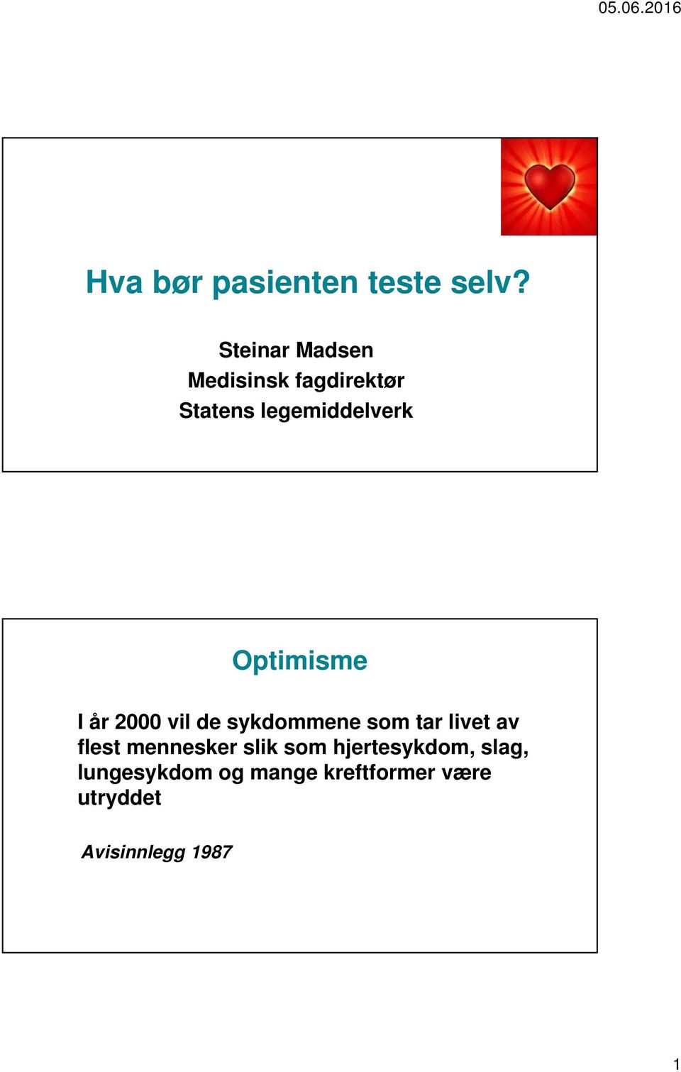 Optimisme I år 2000 vil de sykdommene som tar livet av flest