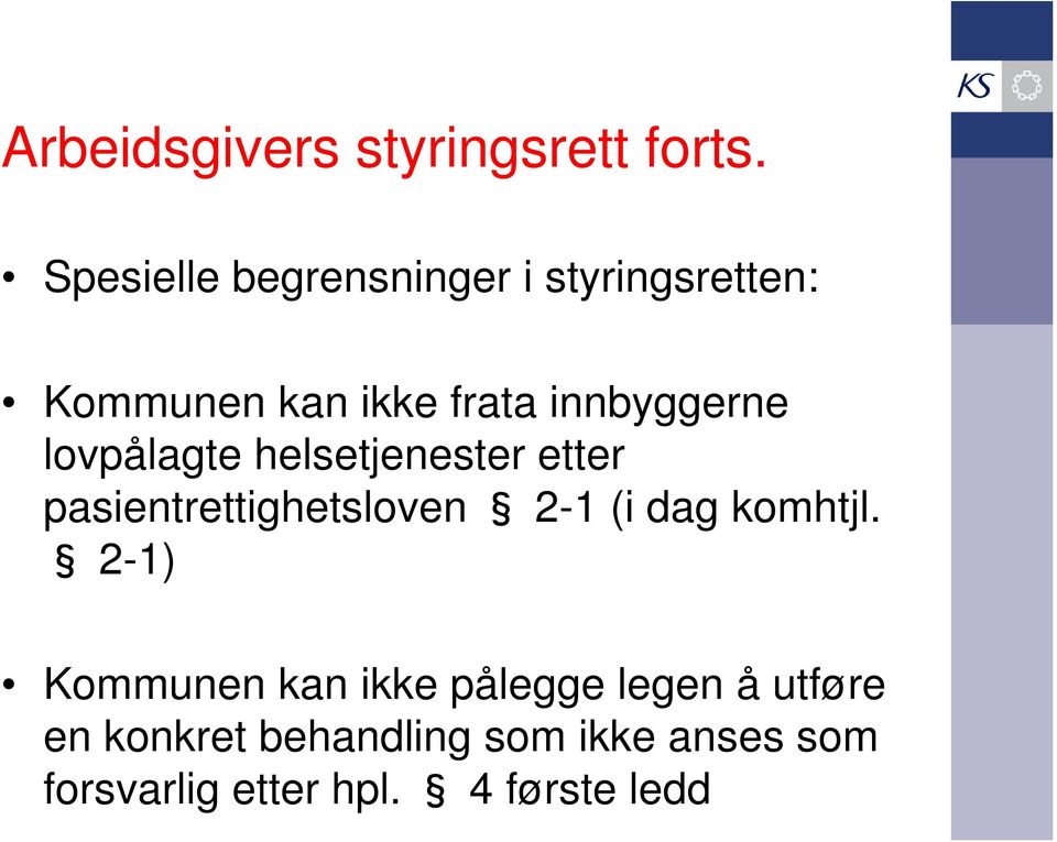 lovpålagte helsetjenester etter pasientrettighetsloven 2-1 (i dag komhtjl.