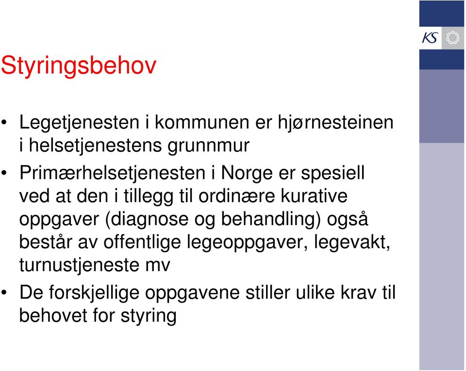 oppgaver (diagnose og behandling) også består av offentlige legeoppgaver, legevakt,