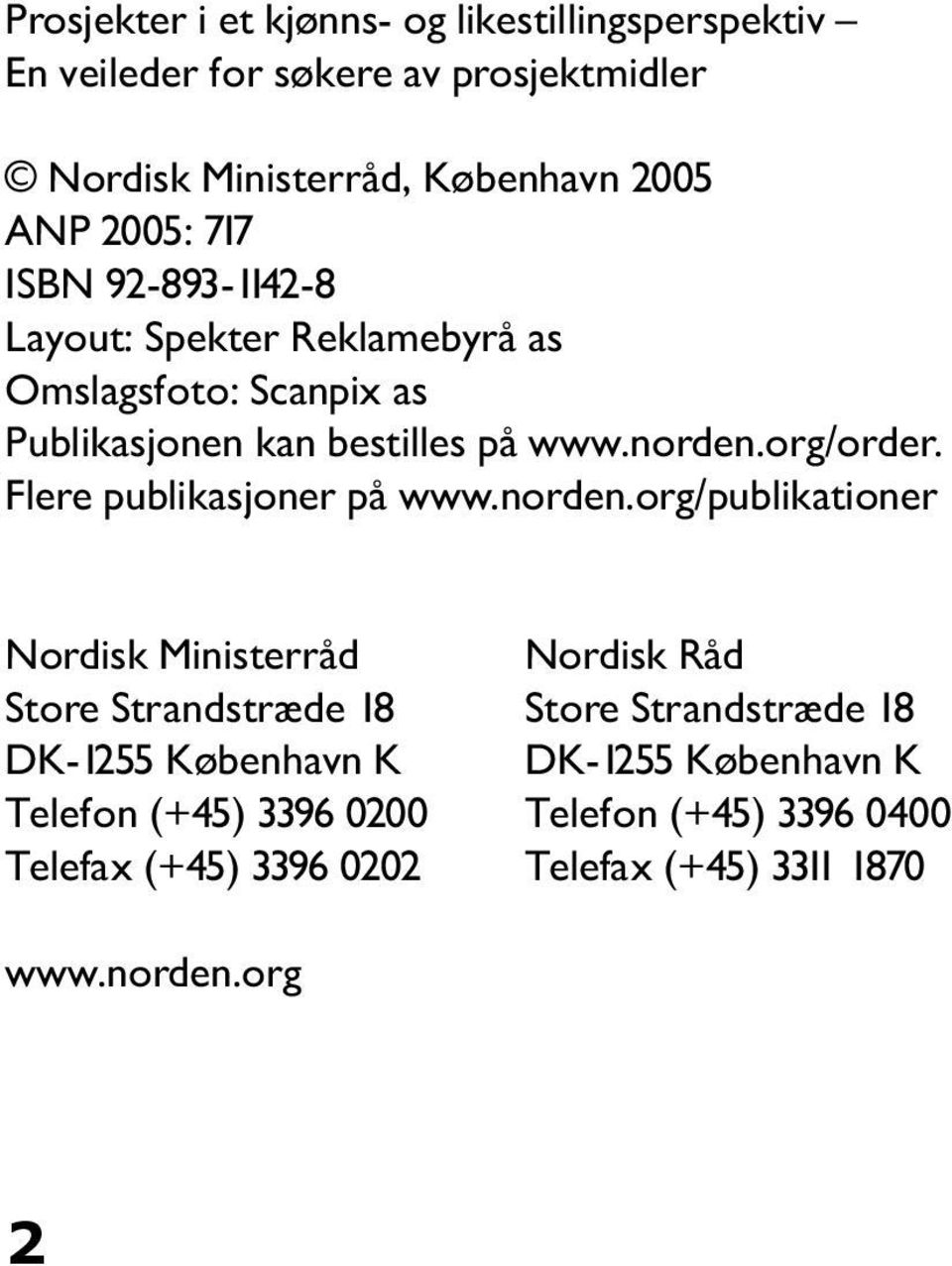 Flere publikasjoner på www.norden.