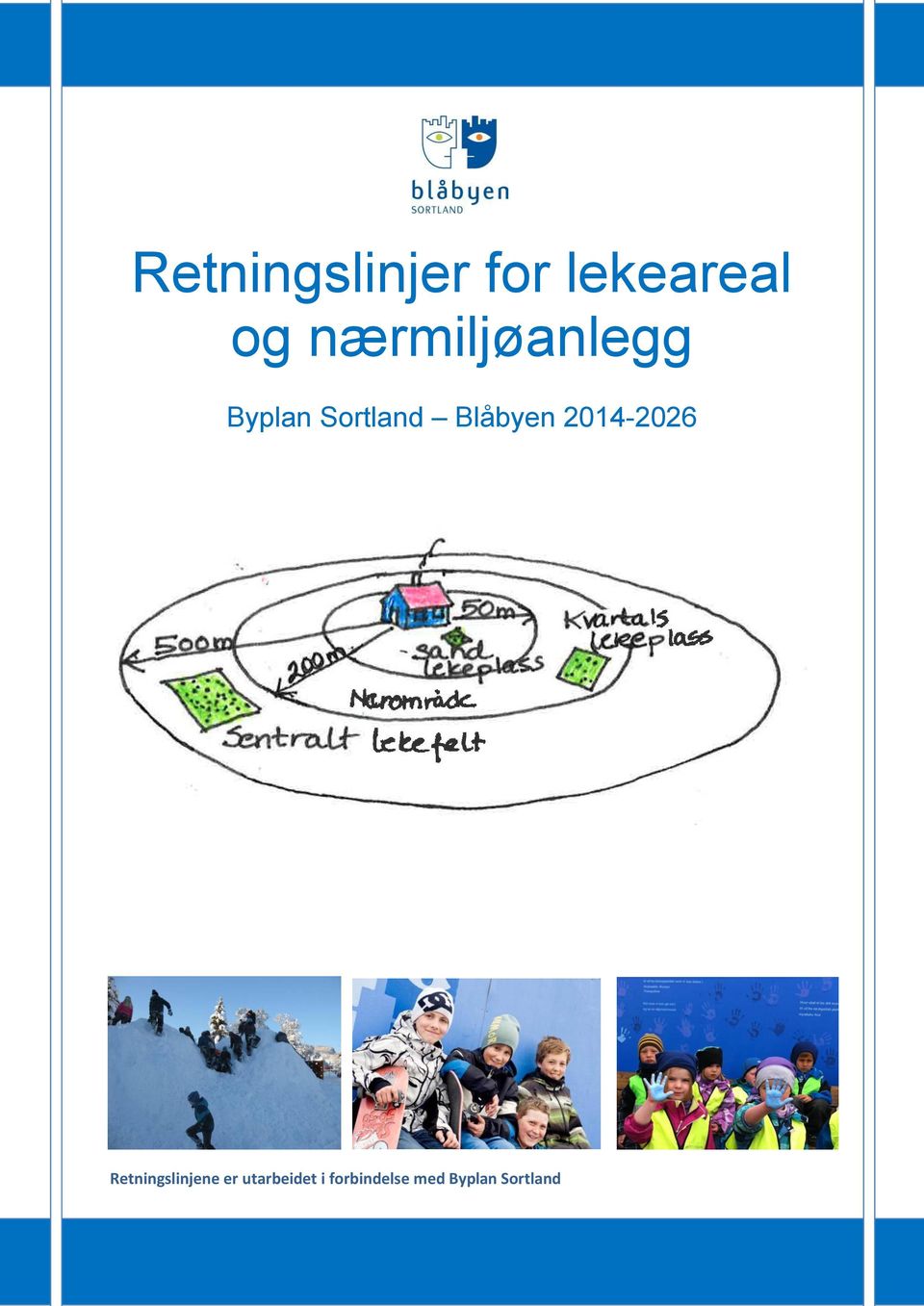 Blåbyen 2014-2026 Retningslinjene