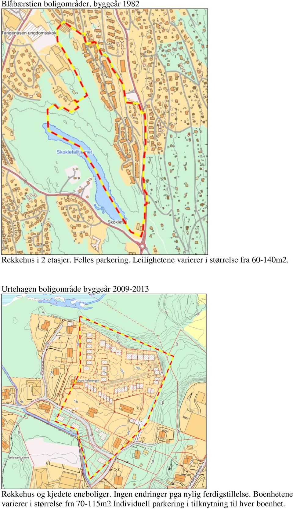 Urtehagen boligområde byggeår 2009-2013 Rekkehus og kjedete eneboliger.