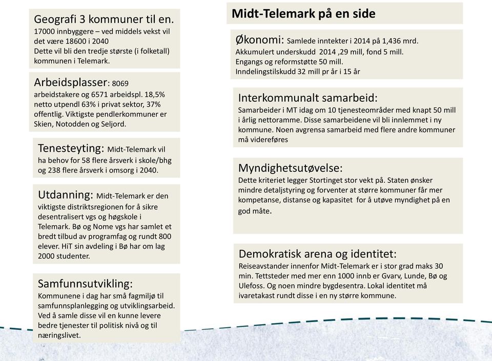 Tenesteyting: Midt-Telemark vil ha behov for 58 flere årsverk i skole/bhg og 238 flere årsverk i omsorg i 2040.