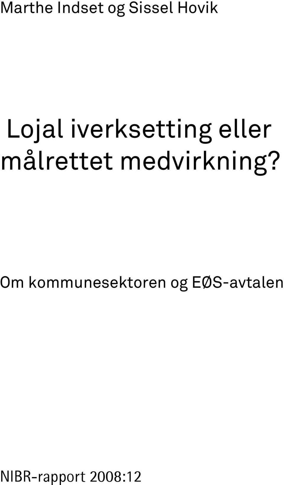 eller målrettet medvirkning?