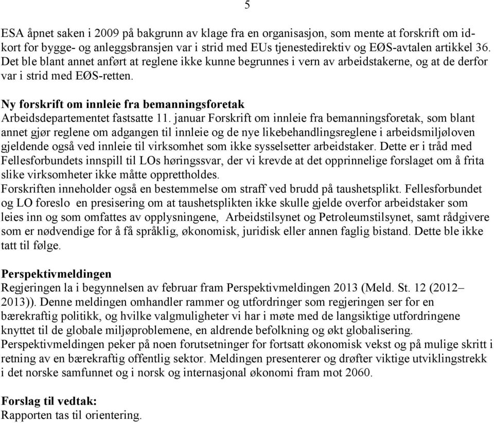 Ny forskrift om innleie fra bemanningsforetak Arbeidsdepartementet fastsatte 11.