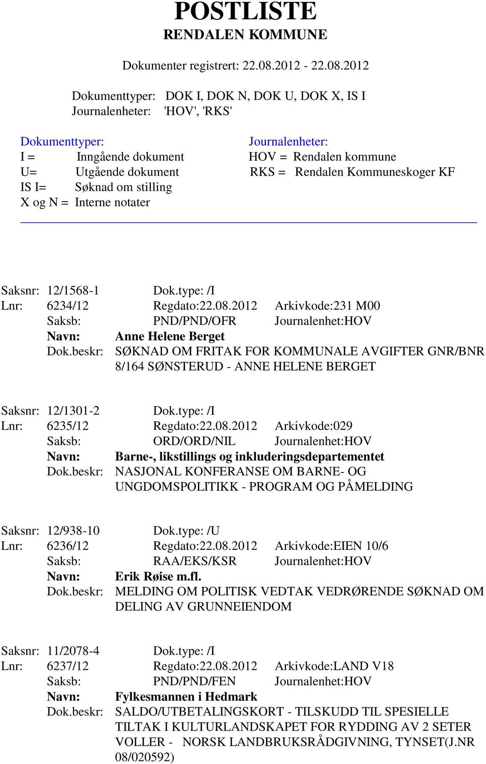 2012 Arkivkode:029 Saksb: ORD/ORD/NIL Journalenhet:HOV Navn: Barne-, likstillings og inkluderingsdepartementet Dok.
