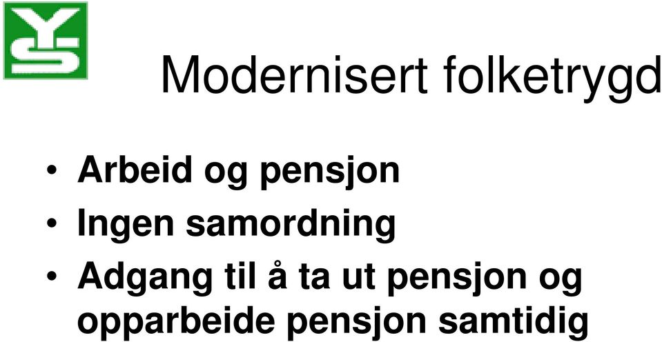 samordning Adgang til å ta