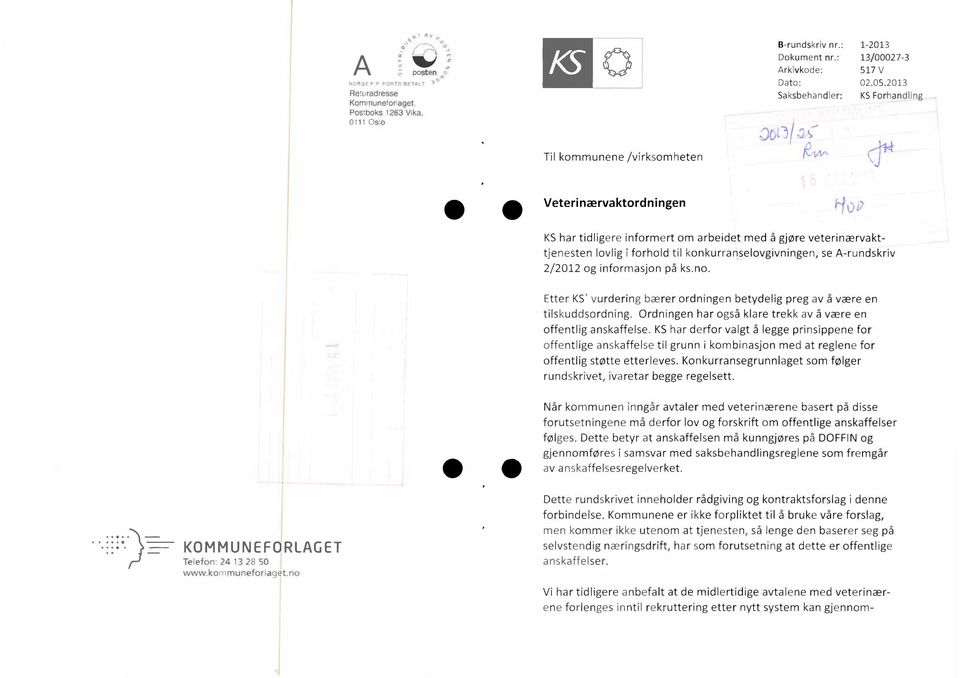 konkurranselovgivningen, se A-rundskriv 2/2012 og informasjon på ks.no. Etter KS' vurdering bærer ordningen betydelig preg av å være en tilskuddsordning.