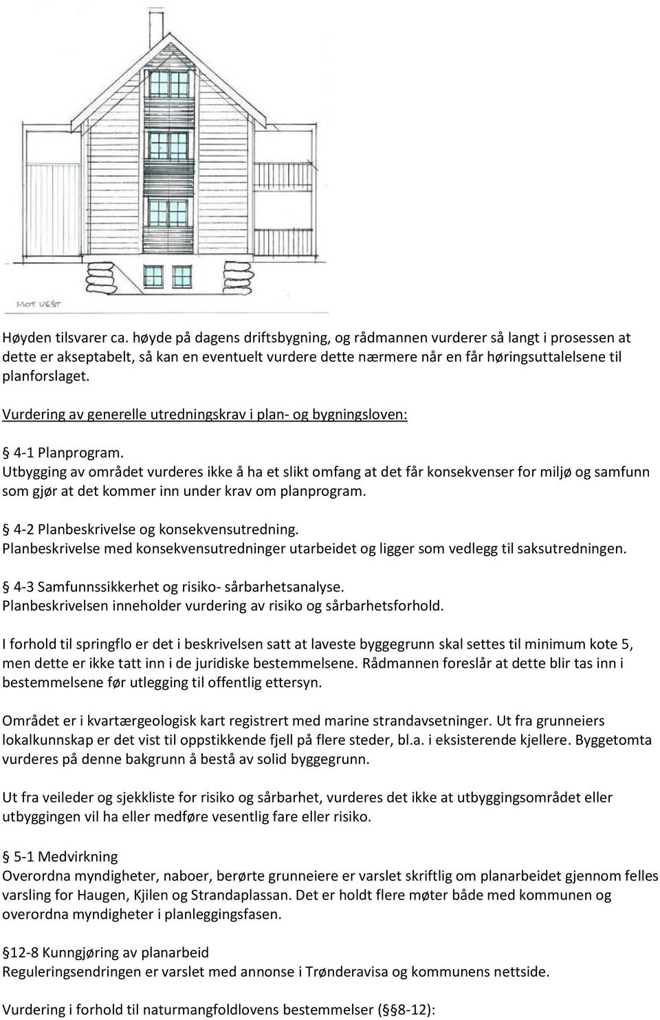 Vurdering av generelle utredningskrav i plan- og bygningsloven: 4-1 Planprogram.