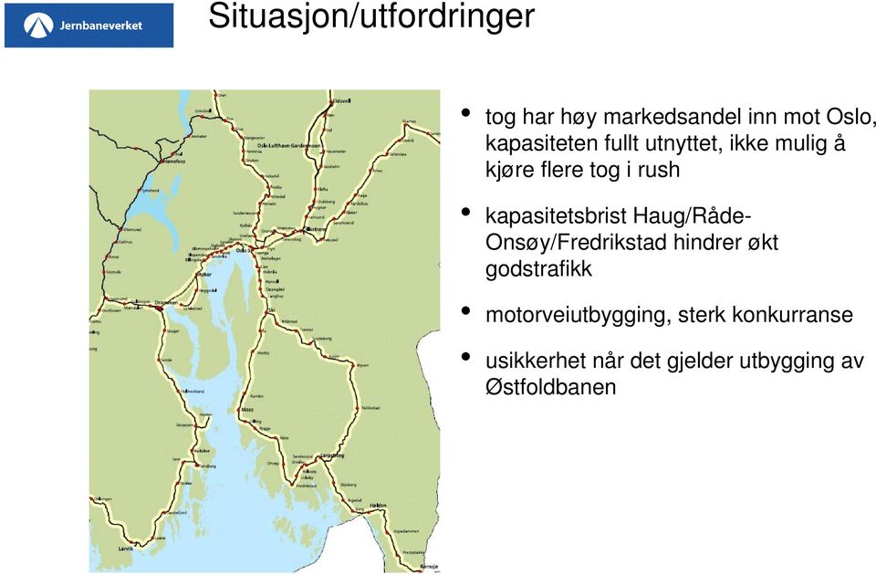 kapasitetsbrist Haug/Råde- Onsøy/Fredrikstad hindrer økt godstrafikk