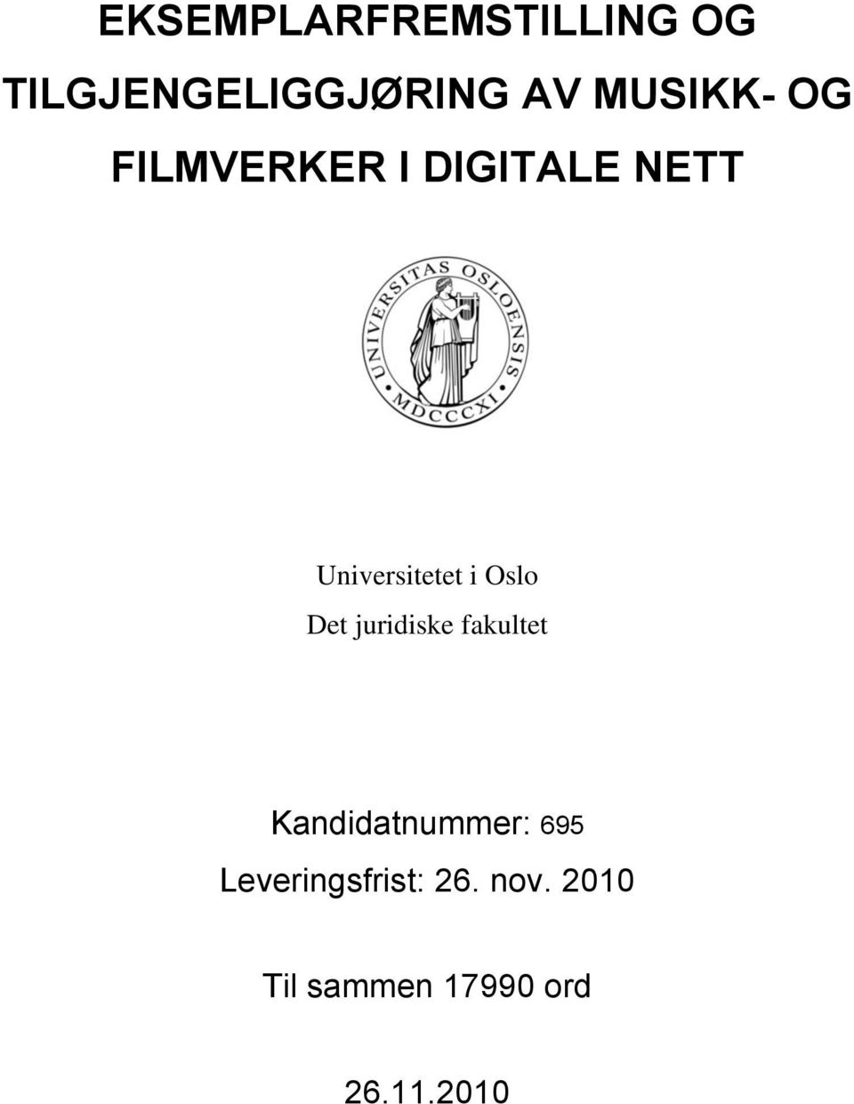 i Oslo Det juridiske fakultet Kandidatnummer: 695