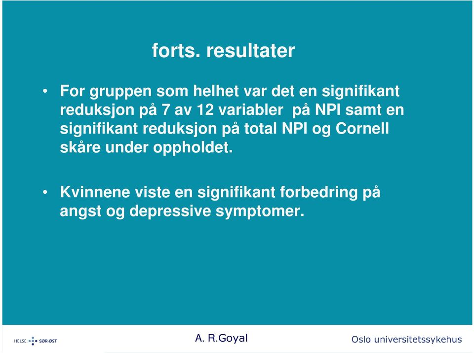 reduksjon på 7 av 12 variabler på NPI samt en signifikant