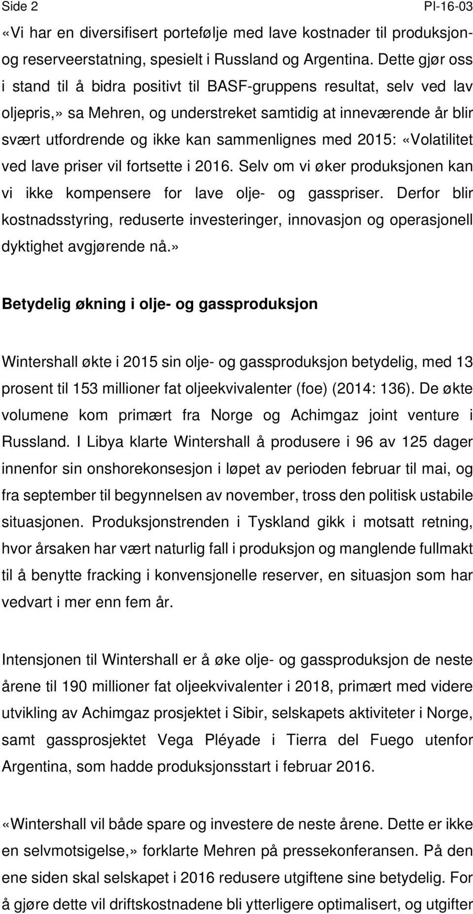 med 2015: «Volatilitet ved lave priser vil fortsette i 2016. Selv om vi øker produksjonen kan vi ikke kompensere for lave olje- og gasspriser.