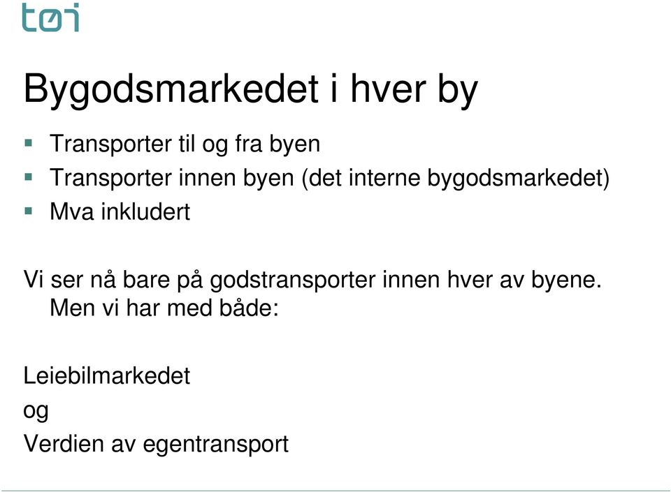 inkludert Vi ser nå bare på godstransporter innen hver av