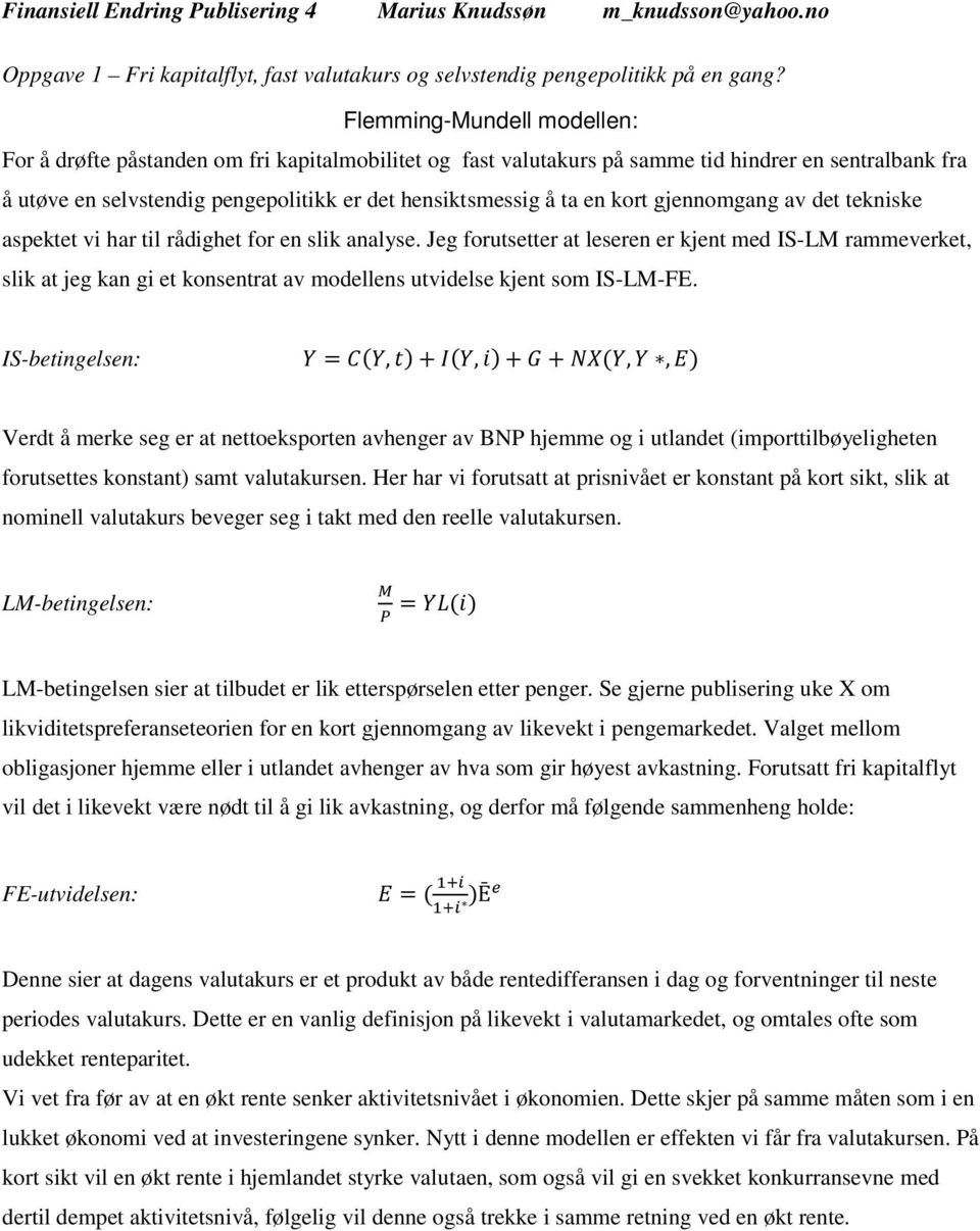 kort gjennomgang av det tekniske aspektet vi har til rådighet for en slik analyse.