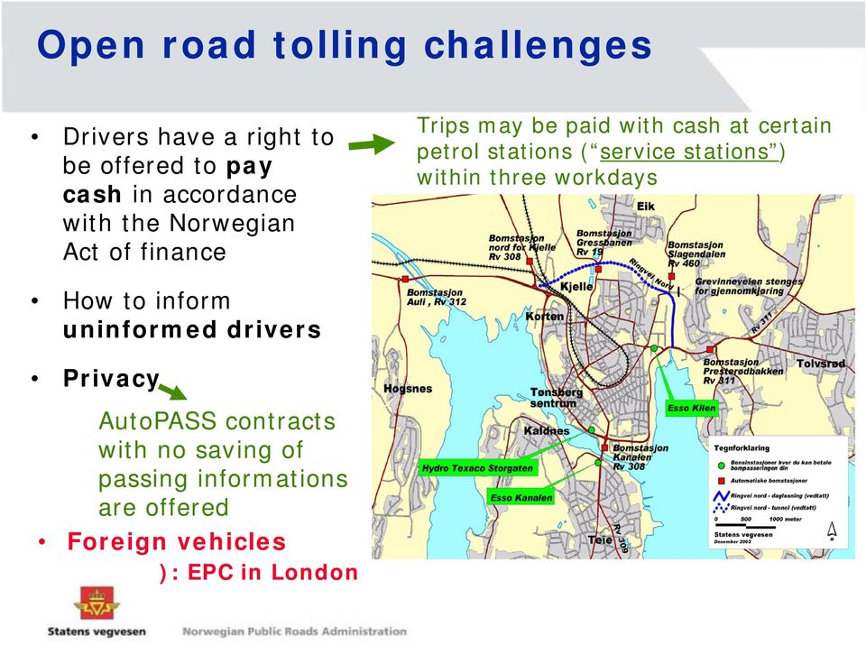 service stations ) within three workdays How to inform uninformed drivers Privacy AutoPASS