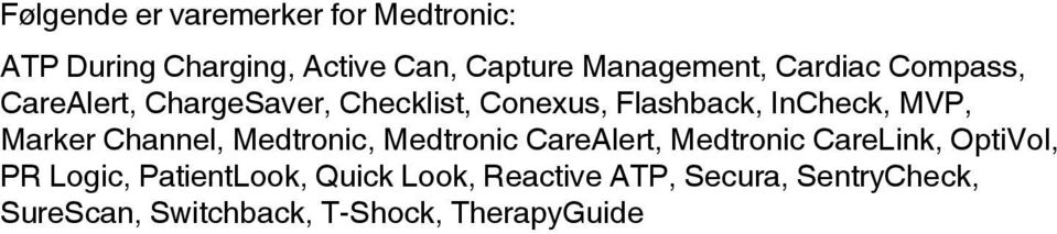 Marker Channel, Medtronic, Medtronic CareAlert, Medtronic CareLink, OptiVol, PR Logic,