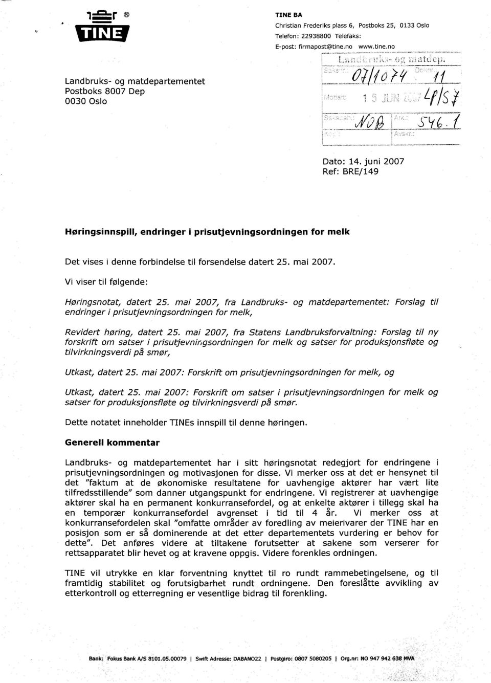 mai 2007, fra Landbruks- og matdepartementet: Forslag til endringer i prisutjevningsordningen for melk, Revidert høring, datert 25.