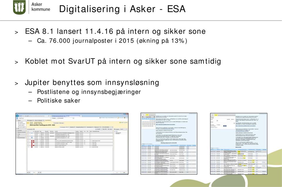 000 journalposter i 2015 (økning på 13%) > Koblet mot SvarUT på