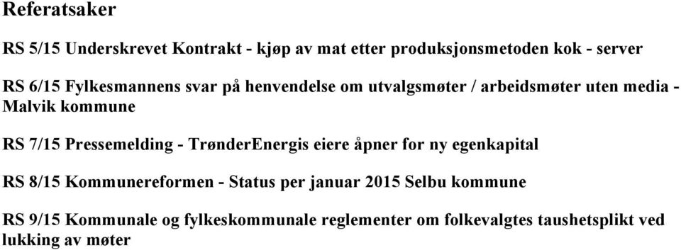 Pressemelding - TrønderEnergis eiere åpner for ny egenkapital RS 8/15 Kommunereformen - Status per januar