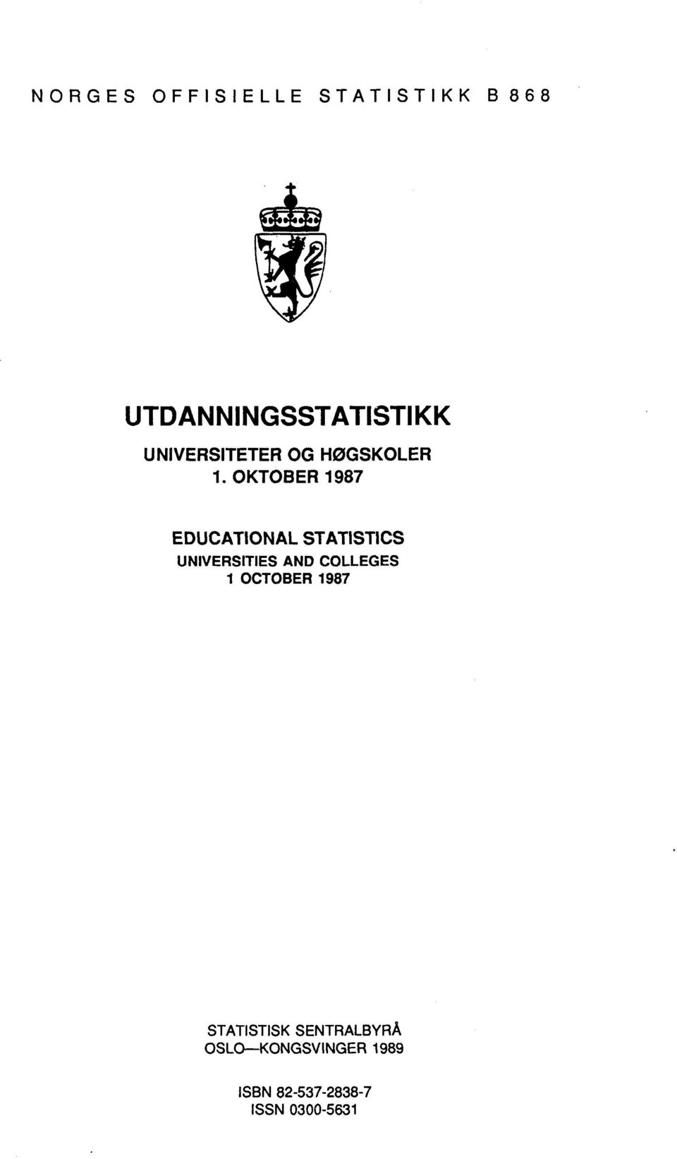 OKTOBER 1987 EDUCATIONAL STATISTICS UNIVERSITIES AND
