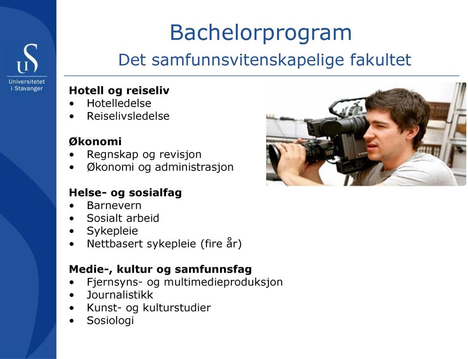 sykepleie (fire år) Bachelorprogram Det samfunnsvitenskapelige fakultet Medie-, kultur