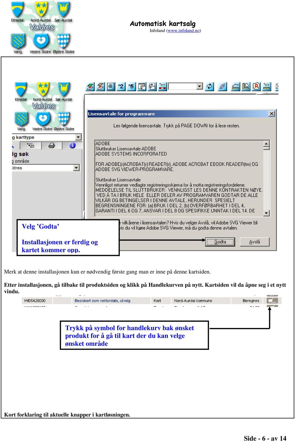 Etter installasjonen, gå tilbake til produktsiden og klikk på Handlekurven på nytt.