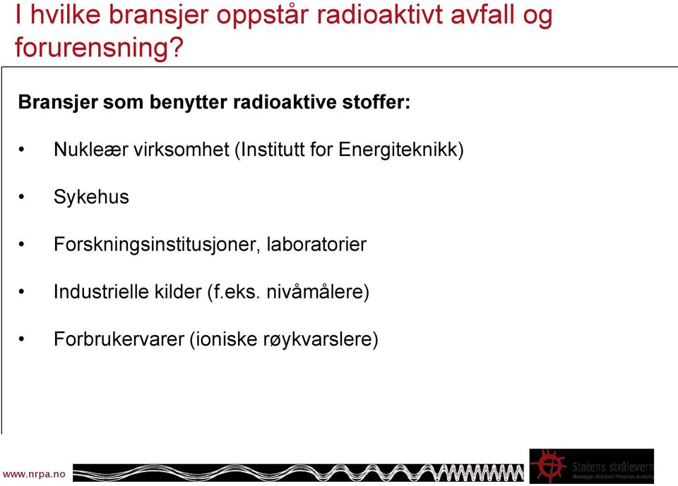 (Institutt for Energiteknikk) Sykehus Forskningsinstitusjoner,