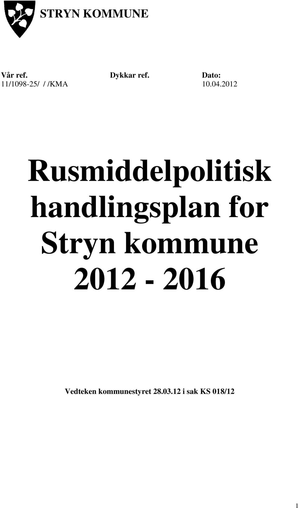 2012 Rusmiddelpolitisk handlingsplan for