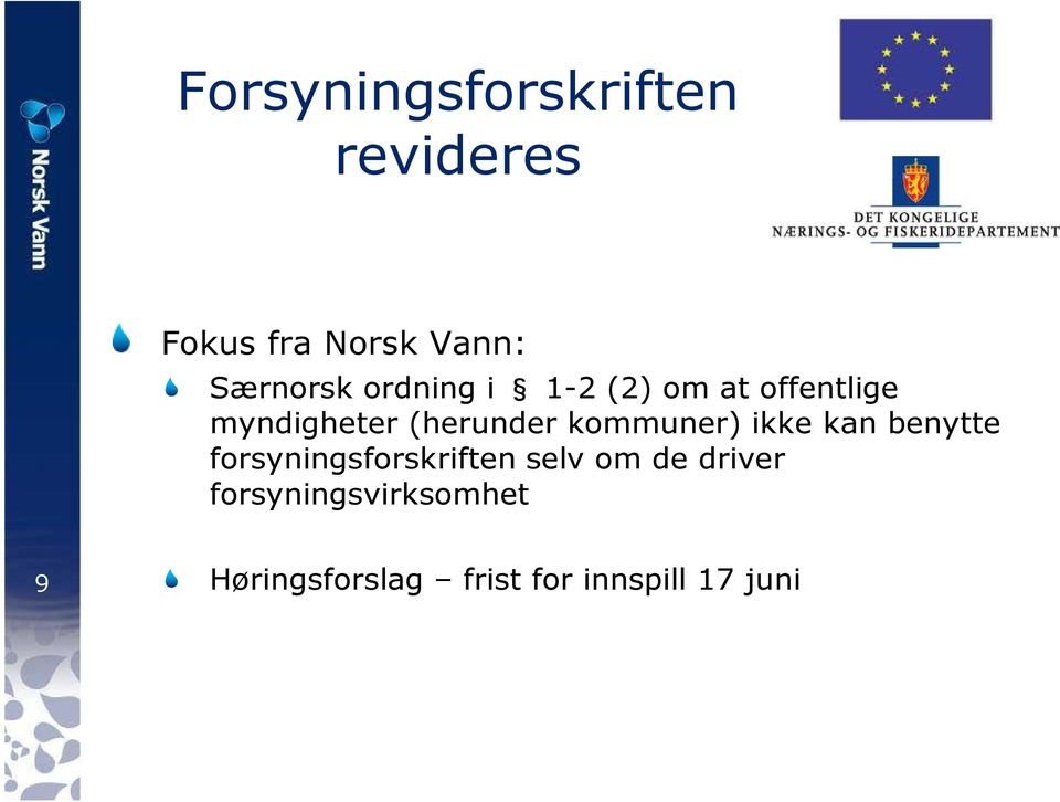 kommuner) ikke kan benytte forsyningsforskriften selv om de