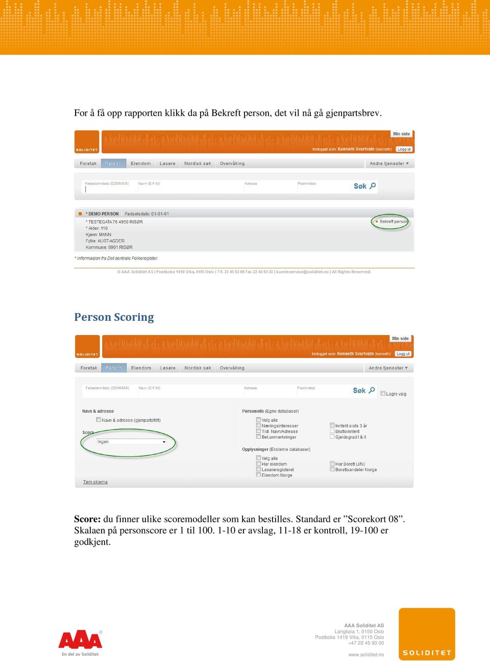 Person Scoring Score: du finner ulike scoremodeller som kan