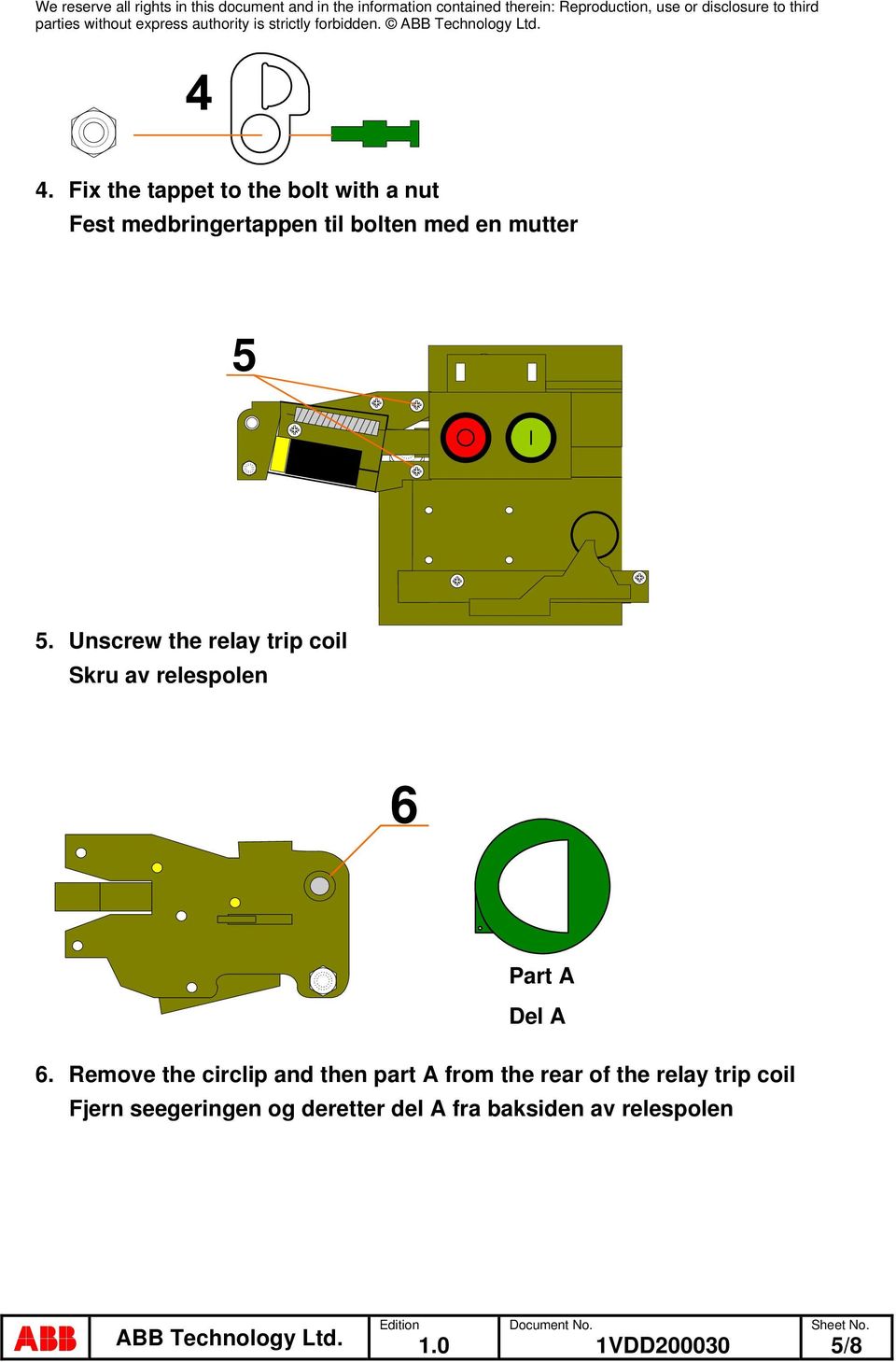 Unscrew the relay trip coil Skru av relespolen 6 Part A Del A 6.